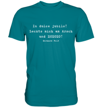 Lade das Bild in den Galerie-Viewer, Gerhard Polt T-Shirt "In dulce jubilo! Leckts mich am Arsch und HOHOHO!" - Premium Shirt - Premium Shirt