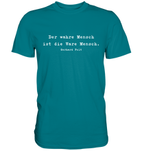 Lade das Bild in den Galerie-Viewer, Gerhard Polt T-Shirt "Der wahre Mensch..." - Premium Shirt