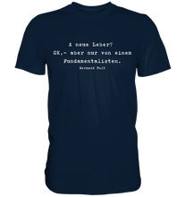 Lade das Bild in den Galerie-Viewer, Gerhard Polt T-Shirt "A neue Leber? OK,- aber nur von einem Fundamentalisten" - Premium Shirt - Premium Shirt