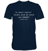 Lade das Bild in den Galerie-Viewer, Gerhard Polt T-Shirt "In dulce jubilo! Leckts mich am Arsch und HOHOHO!" - Premium Shirt - Premium Shirt