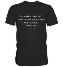 Lade das Bild in den Galerie-Viewer, Gerhard Polt T-Shirt &quot;In dulce jubilo! Leckts mich am Arsch und HOHOHO!&quot; - Premium Shirt - Premium Shirt
