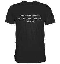 Lade das Bild in den Galerie-Viewer, Gerhard Polt T-Shirt "Der wahre Mensch..." - Premium Shirt