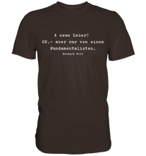 Lade das Bild in den Galerie-Viewer, Gerhard Polt T-Shirt "A neue Leber? OK,- aber nur von einem Fundamentalisten" - Premium Shirt - Premium Shirt
