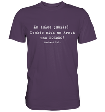 Lade das Bild in den Galerie-Viewer, Gerhard Polt T-Shirt "In dulce jubilo! Leckts mich am Arsch und HOHOHO!" - Premium Shirt - Premium Shirt