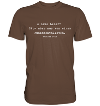 Lade das Bild in den Galerie-Viewer, Gerhard Polt T-Shirt "A neue Leber? OK,- aber nur von einem Fundamentalisten" - Premium Shirt - Premium Shirt