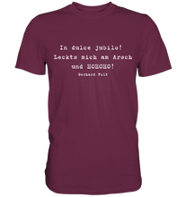 Lade das Bild in den Galerie-Viewer, Gerhard Polt T-Shirt "In dulce jubilo! Leckts mich am Arsch und HOHOHO!" - Premium Shirt - Premium Shirt