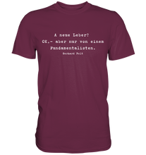 Lade das Bild in den Galerie-Viewer, Gerhard Polt T-Shirt "A neue Leber? OK,- aber nur von einem Fundamentalisten" - Premium Shirt - Premium Shirt