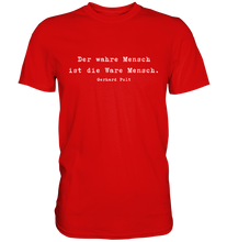Lade das Bild in den Galerie-Viewer, Gerhard Polt T-Shirt "Der wahre Mensch..." - Premium Shirt