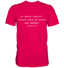 Lade das Bild in den Galerie-Viewer, Gerhard Polt T-Shirt "In dulce jubilo! Leckts mich am Arsch und HOHOHO!" - Premium Shirt - Premium Shirt