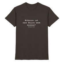 Lade das Bild in den Galerie-Viewer, Gerhard Polt T-Shirt &quot;Blödsinn ist ohne Deppen kaum denkbar&quot; - Premium Shirt - Premium Shirt
