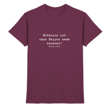 Lade das Bild in den Galerie-Viewer, Gerhard Polt T-Shirt &quot;Blödsinn ist ohne Deppen kaum denkbar&quot; - Premium Shirt - Premium Shirt

