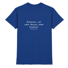 Lade das Bild in den Galerie-Viewer, Gerhard Polt T-Shirt &quot;Blödsinn ist ohne Deppen kaum denkbar&quot; - Premium Shirt - Premium Shirt
