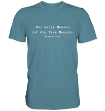 Lade das Bild in den Galerie-Viewer, Gerhard Polt T-Shirt &quot;Der wahre Mensch...&quot; - Premium Shirt
